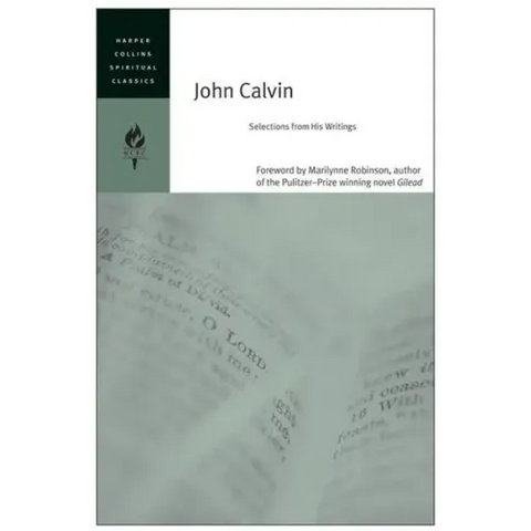 John Calvin: Selections from His Writings