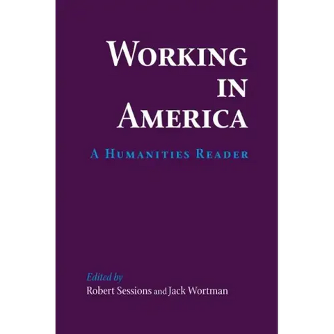 Working in America: A Humanities Reader
