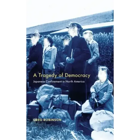 Tragedy of Democracy: Japanese Confinement in North America