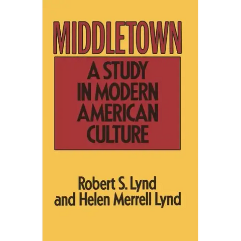 Middletown: A Study in Modern American Culture