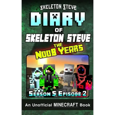 Diary of Skeleton Steve the Noob Years - Season 5 Episode 2: An Unofficial Minecraft Book