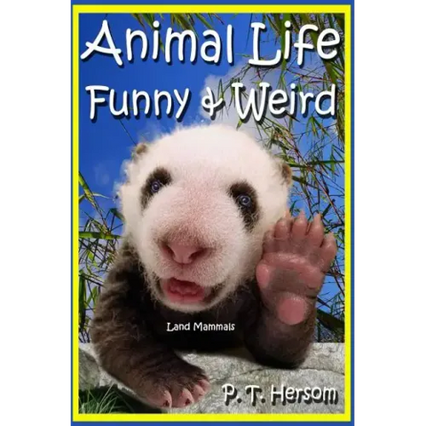 Animal Life Funny & Weird Land Mammals: Learn with Amazing Photos and Fun Facts About Animals and Land Mammals