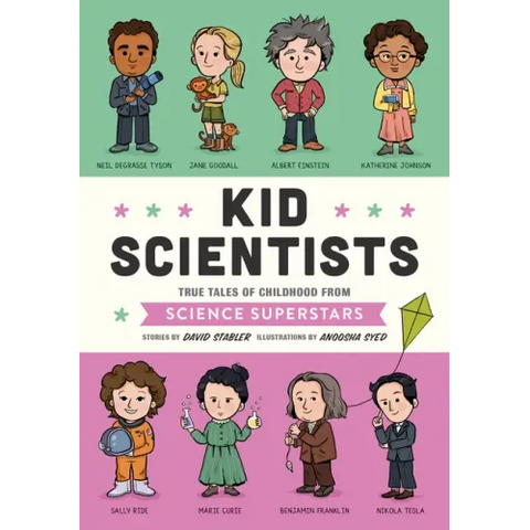 Kid Scientists: True Tales of Childhood from Science Superstars