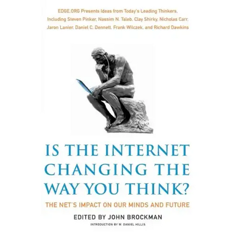 Is the Internet Changing the Way You Think?: The Net's Impact on Our Minds and Future