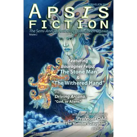 Apsis Fiction Volume 2, Issue 2: Perihelion 2015: The Semi-Annual Anthology of Goldeen Ogawa