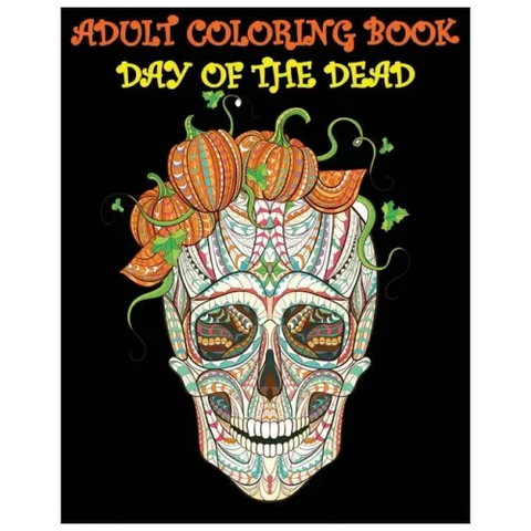 Adult Coloring Book Day Of The Dead: Gothic and Halloween Coloring Book