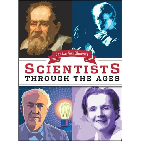 Janice Van Cleave's Scientists Through the Ages