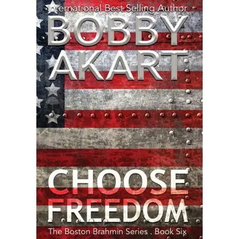 Choose Freedom: A Post-Apocalyptic Political Thriller