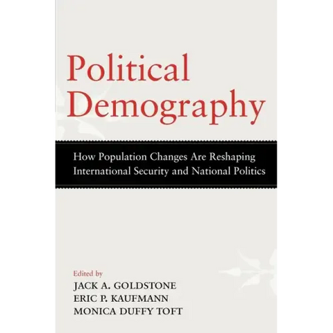 Political Demography: How Population Changes Are Reshaping International Security and National Politics