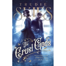 The Thirteenth Hour: Book One of The Cruel Gods