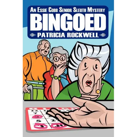 Bingoed: An Essie Cobb Senior Sleuth Mystery