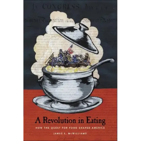A Revolution in Eating: How the Quest for Food Shaped America