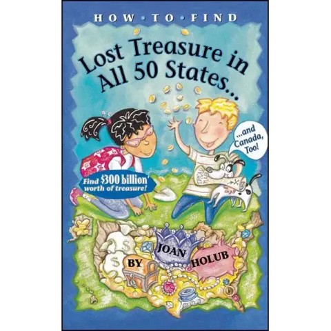 How to Find Lost Treasure: In All Fifty States and Canada, Too!