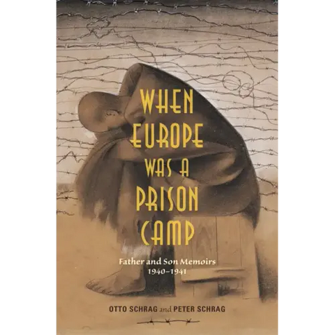When Europe Was a Prison Camp: Father and Son Memoirs, 1940-1941