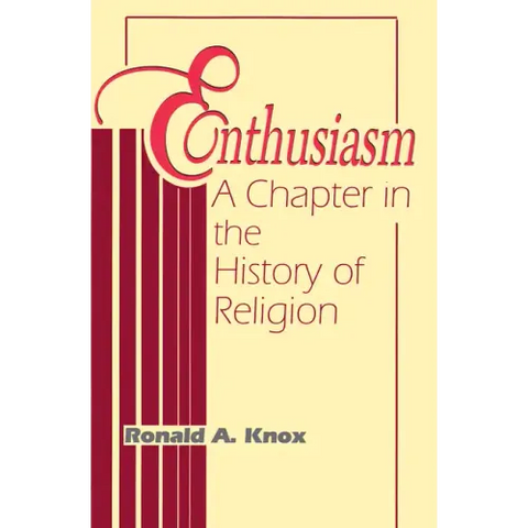 Enthusiasm: A Chapter in the History of Religion