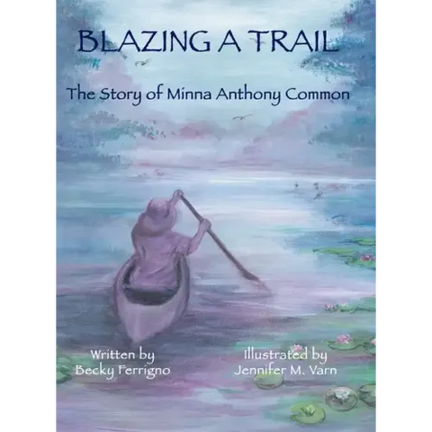 Blazing a Trail: The Story of Minna Anthony Common