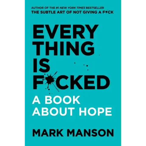 Everything Is F*cked: A Book about Hope