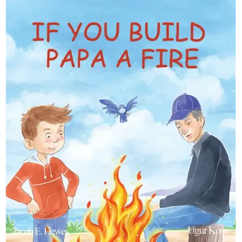If You Build Papa A Fire