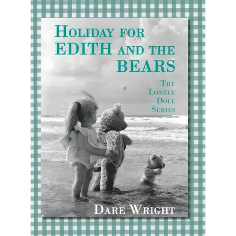 Holiday For Edith And The Bears: The Lonely Doll Series