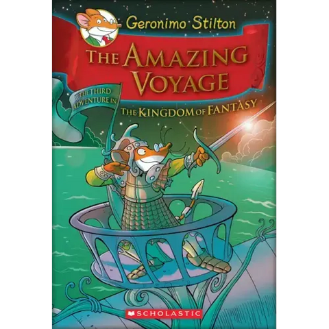 The Amazing Voyage (Geronimo Stilton and the Kingdom of Fantasy #3): Volume 3