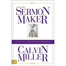 The Sermon Maker: Tales of a Transformed Preacher