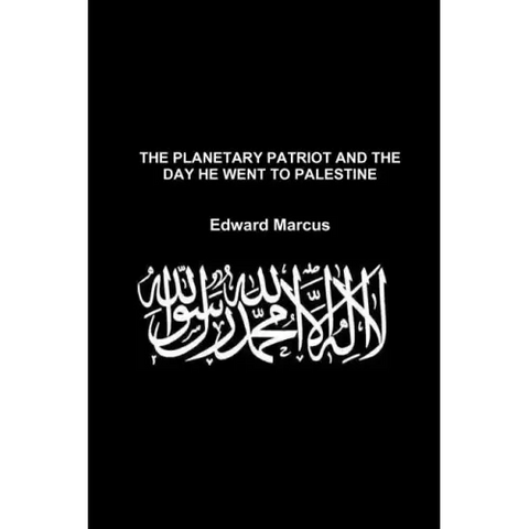 The Planetary Patriot and the Day He Went to Palestine - Special Edition