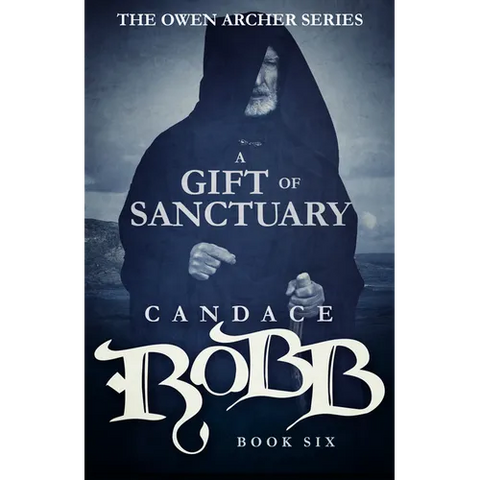 A Gift of Sanctuary: The Owen Archer Series - Book Six