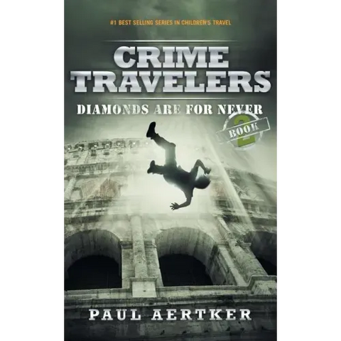Diamonds Are For Never: Crime Travelers Spy School Mystery & International Adventure Series