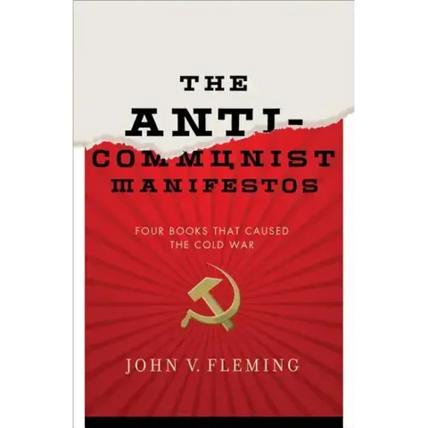 Anti-Communist Manifestos: Four Books That Shaped the Cold War