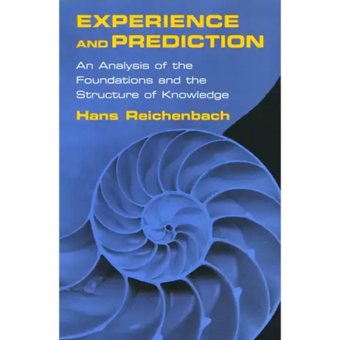 Experience and Prediction: An Analysis of the Foundations and the Structure of Knowledge