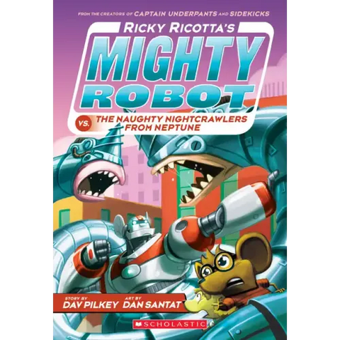 Ricky Ricotta's Mighty Robot vs. the Naughty Nightcrawlers from Neptune (Ricky Ricotta's Mighty Robot #8): Volume 8