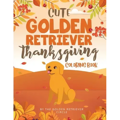 Cute Golden Retriever Thanksgiving Coloring Book
