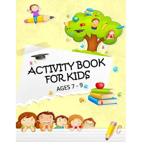 Activity Book for Kids Ages 7 - 9