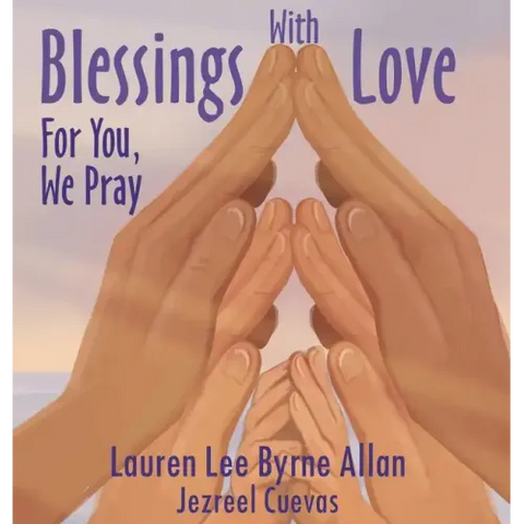 Blessings With Love: For You, We Pray