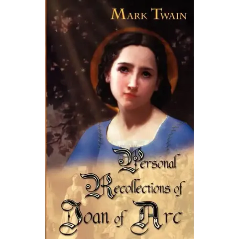 Personal Recollections of Joan of Arc