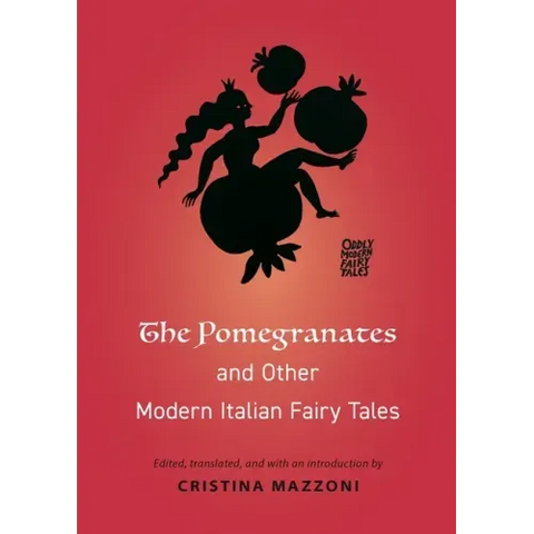 The Pomegranates and Other Modern Italian Fairy Tales
