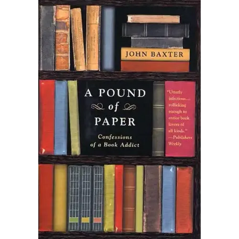 A Pound of Paper: Confessions of a Book Addict