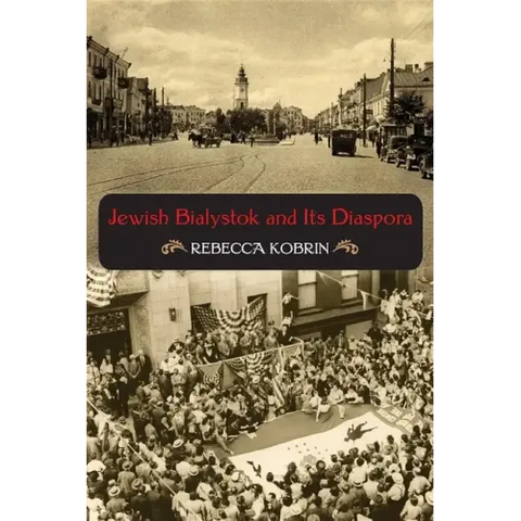Jewish Bialystok and Its Diaspora