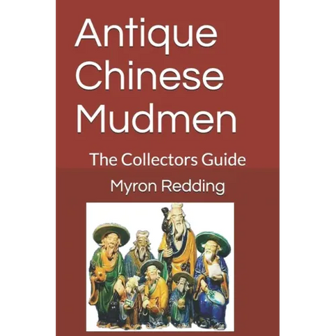 Antique Chinese Mudmen: The Collectors Guide