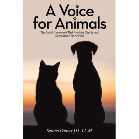 A Voice for Animals: The Social Movement That Provides Dignity and Compassion for Animals