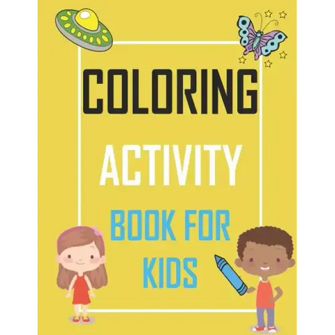 Coloring Activity Book for Kids: Over 40 Fun Activities for Children including Mazes, Dot to Dot, Color by Number, Word Searches and More!