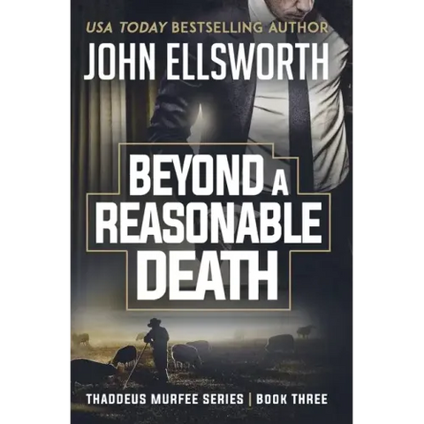 Beyond a Reasonable Death: Thaddeus Murfee Legal Thriller Series Book Three