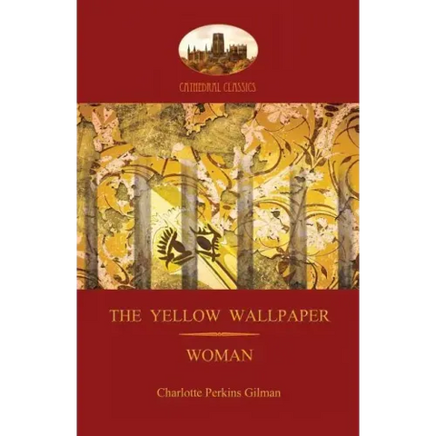 'the Yellow Wallpaper'; With 'woman', Gilman's Acclaimed Feminist Poetry (Aziloth Books)
