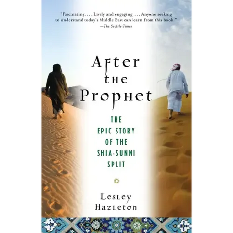 After the Prophet: The Epic Story of the Shia-Sunni Split in Islam