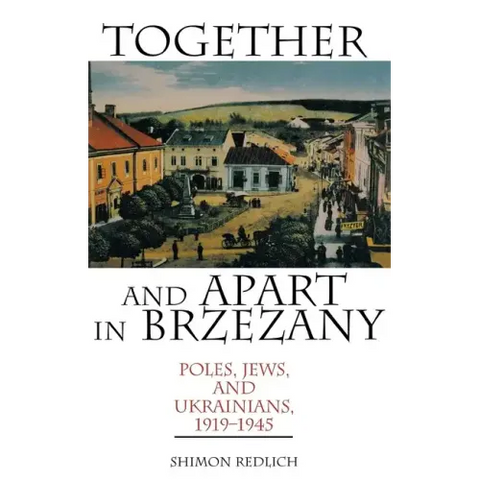 Together and Apart in Brzezany: Poles, Jews, and Ukrainians, 1919-1945