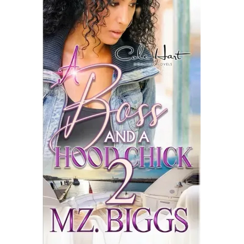 A Boss And A Hood Chick 2: An Urban Romance Story