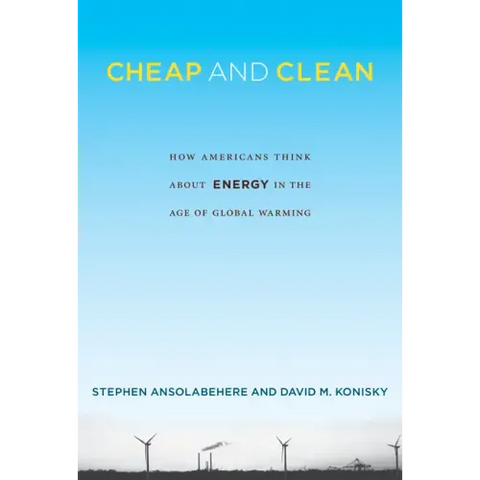 Cheap and Clean: How Americans Think about Energy in the Age of Global Warming