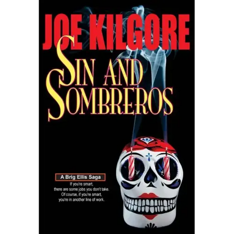 Sin And Sombreros: If you're smart, there are some jobs you don't take. Of course, if you're smart, you're in another line of work.