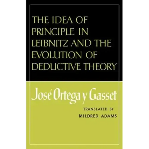 The Idea of Principle in Leibnitz and the Evolution of Deductive Theory