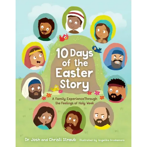 10 Days of the Easter Story: A Family Experience Through the Feelings of Holy Week